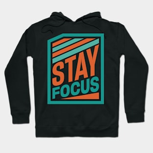 stay focus T-Shirt Hoodie